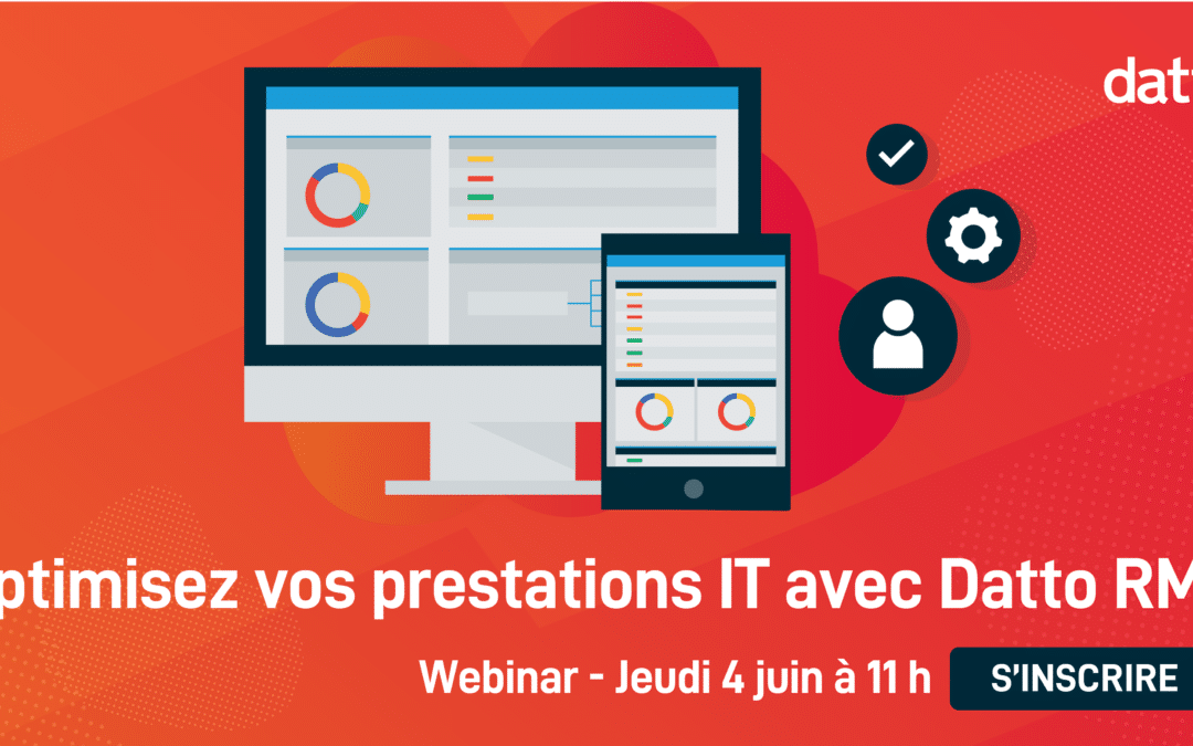 [Webinar] Optimisez vos prestations IT avec Datto RMM