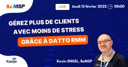 [Webinar] Gérez plus de clients avec moins de stress grâce à Datto RMM – Jeudi 13 février 2025 à 10h00