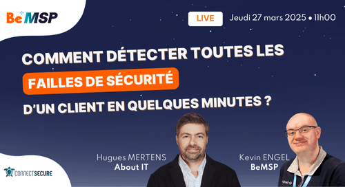 [Webinar] Comment détecter toutes les failles de sécurité d’un client en quelques minutes ? – Jeudi 27 mars 2025 à 11h00